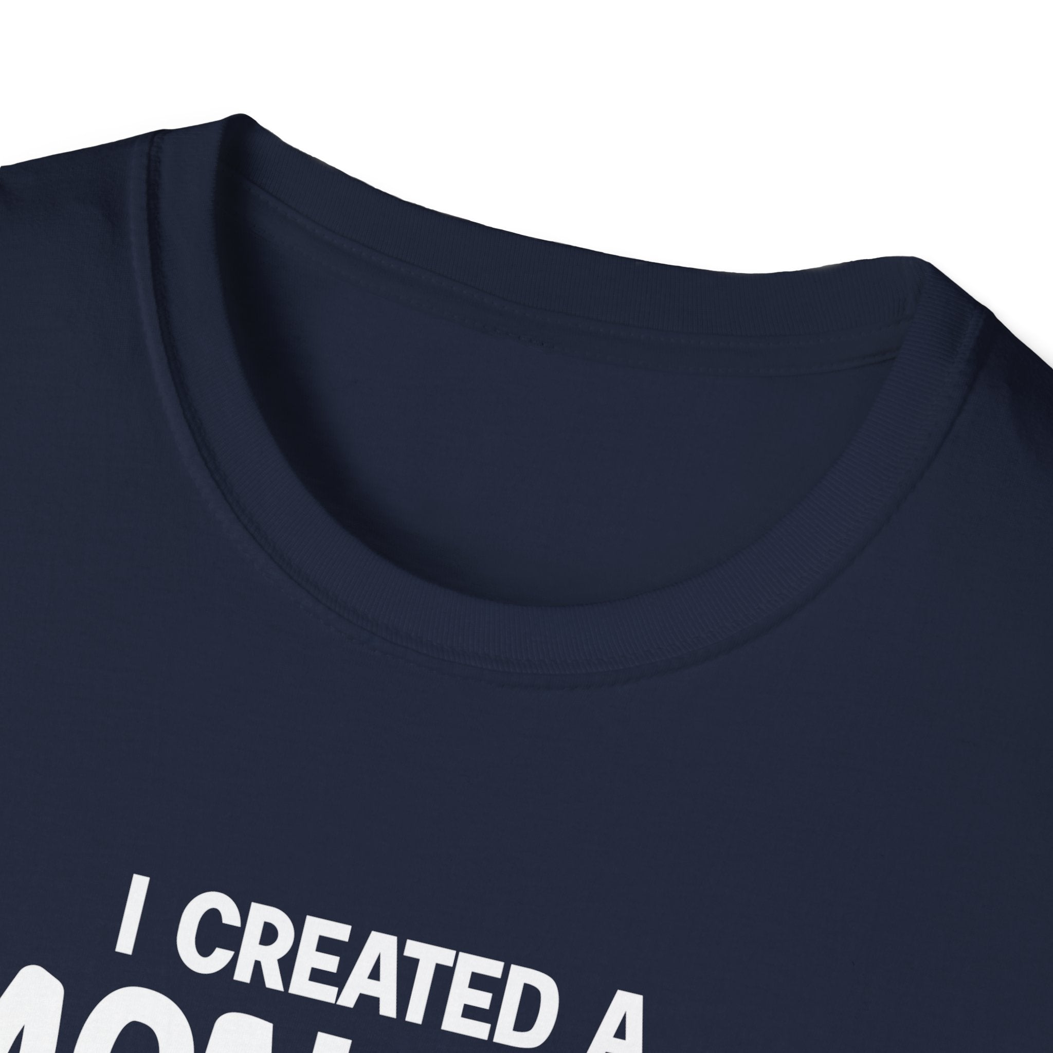 I Created A Monster She Calls Me Dad Men's T-Shirt