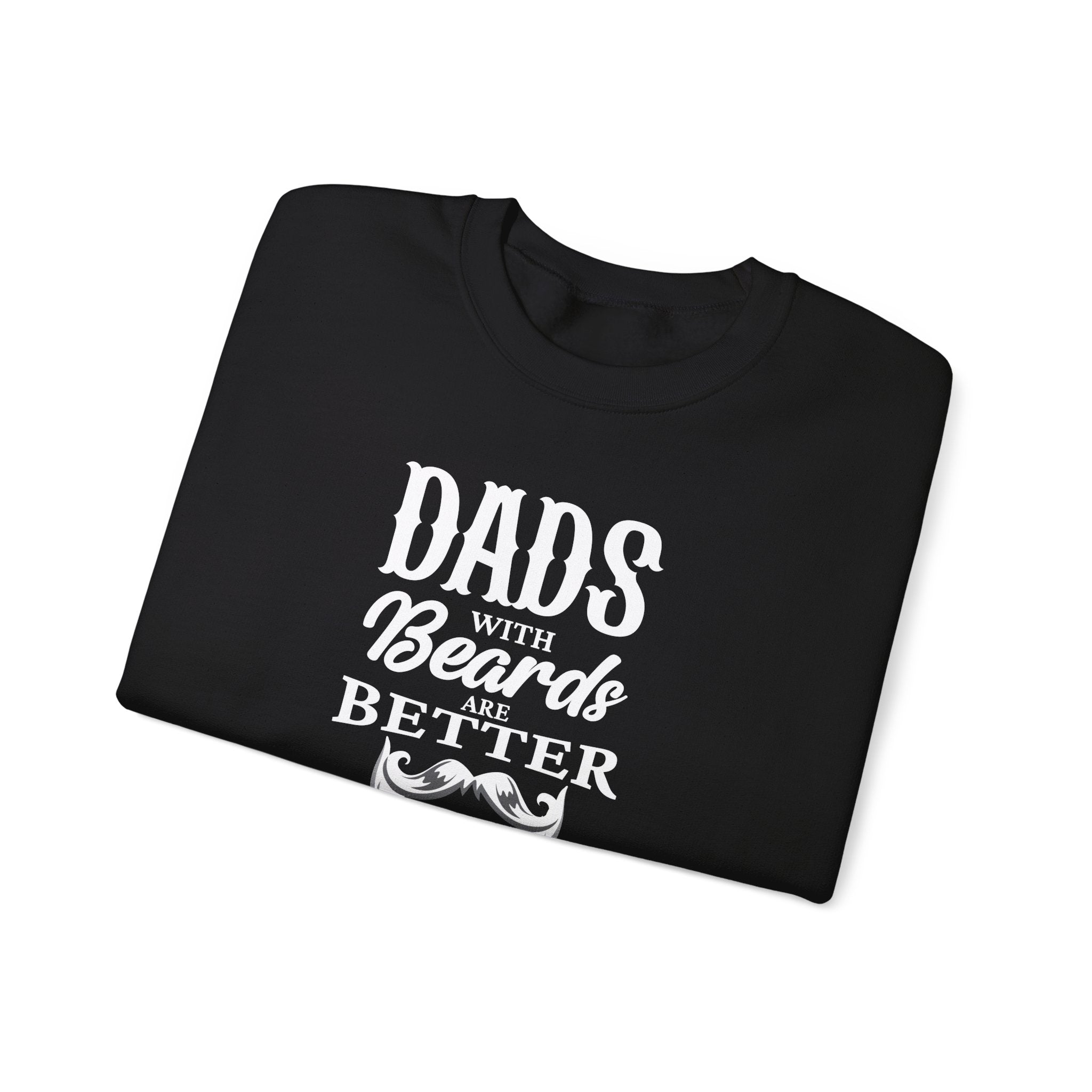 Dad's With Beards Are Better Men's Sweatshirt