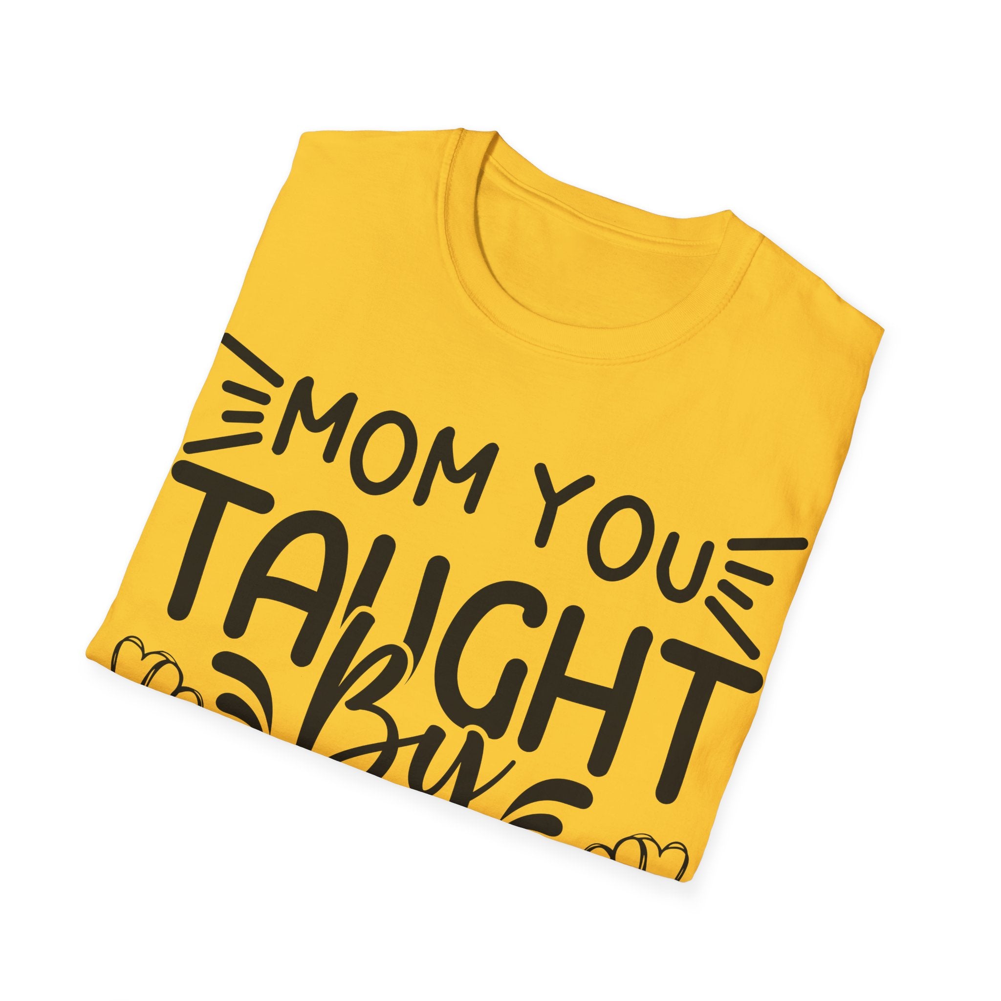 Mom You Taught By Example T-Shirt