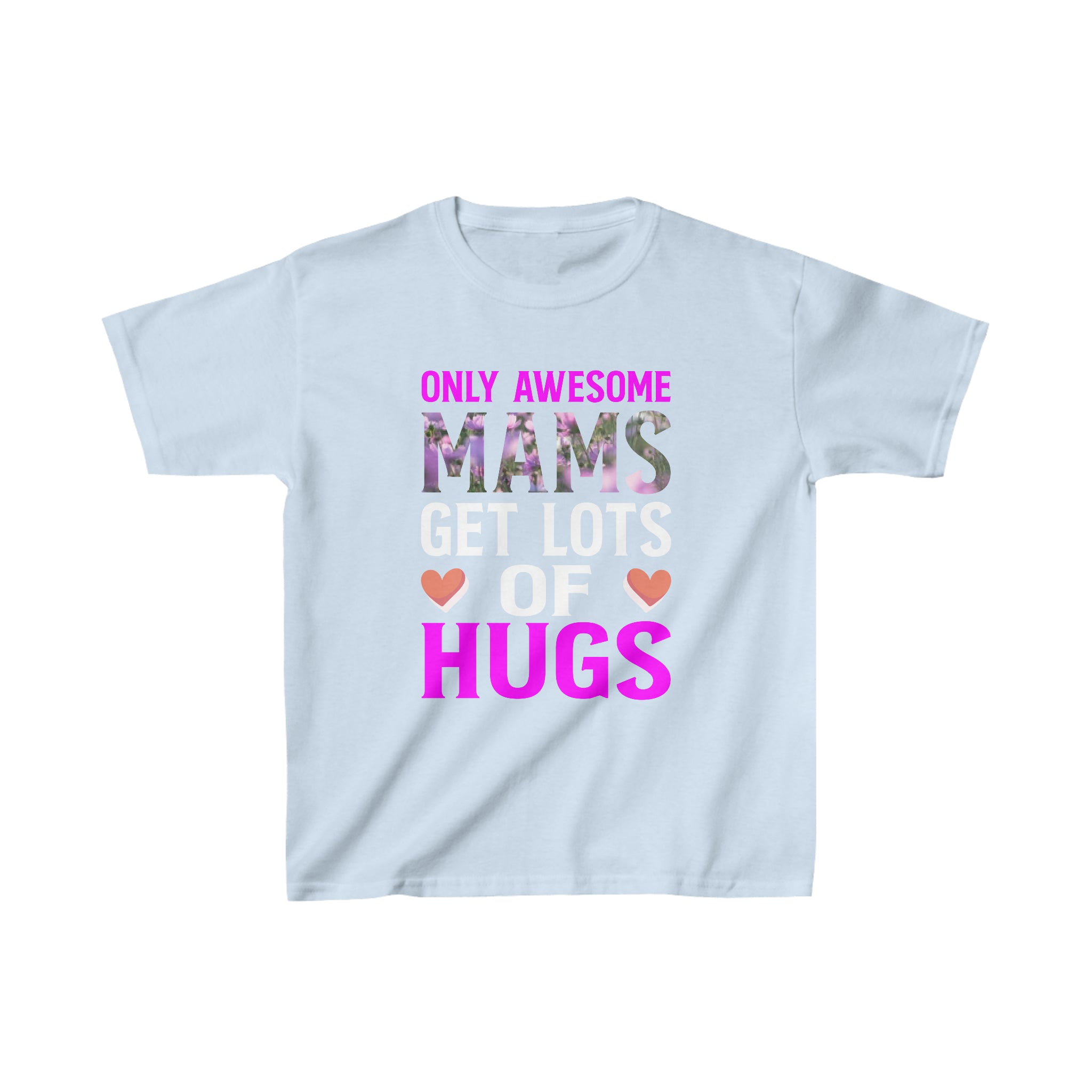 Mams Get Lots Of Hugs Kids T-Shirt