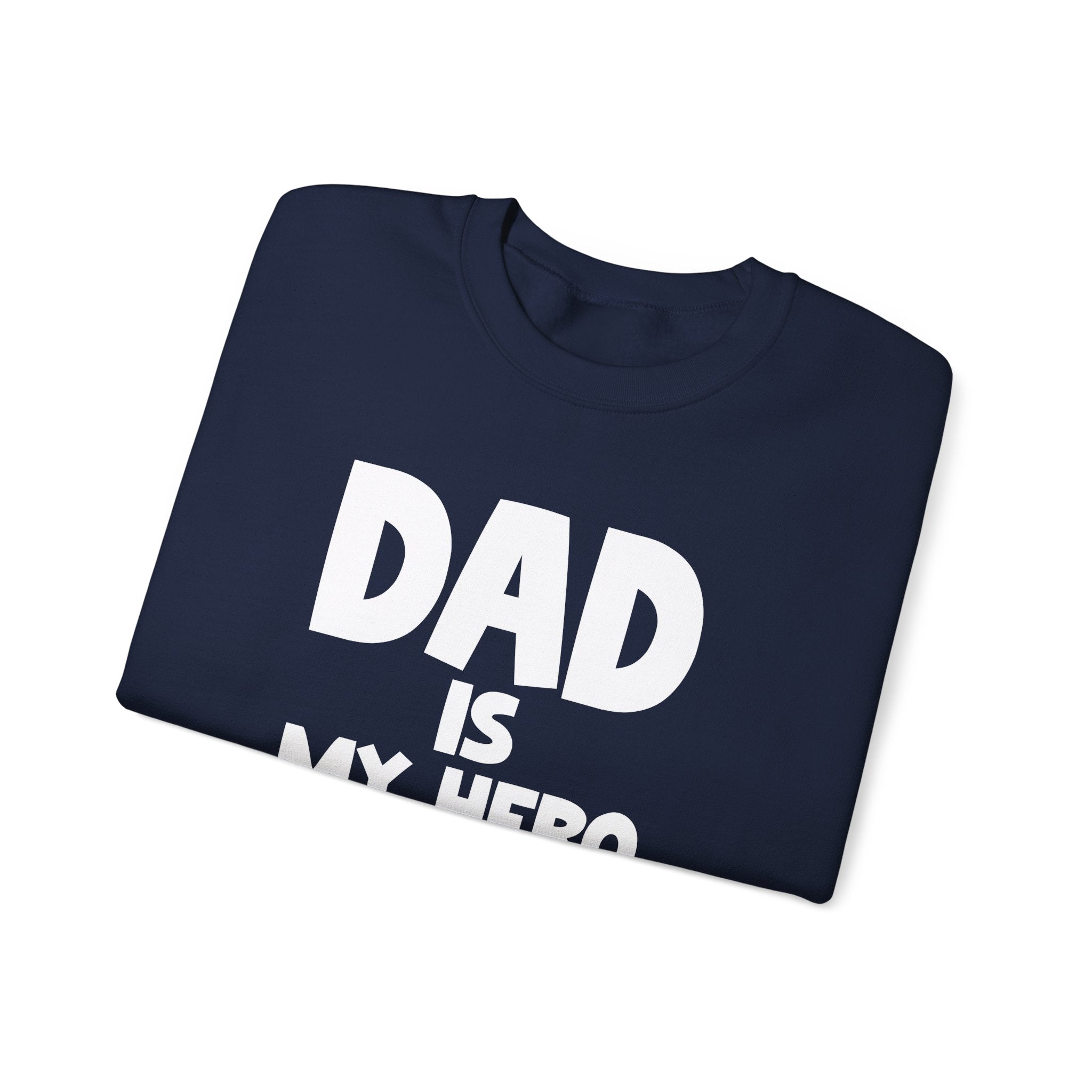Dad Is My Hero Men's Sweatshirt