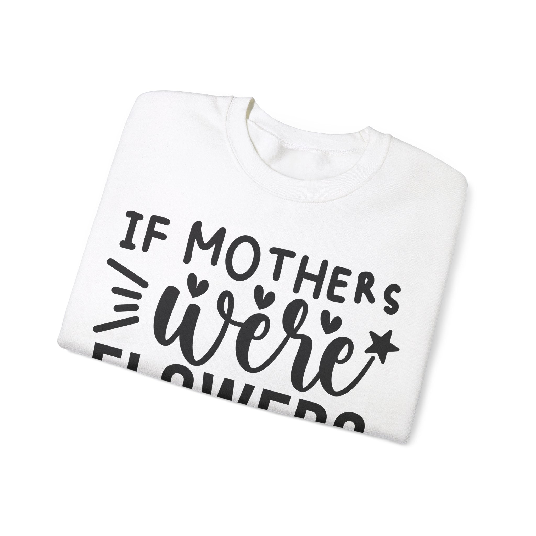 If Mothers Were Flowers Jumper