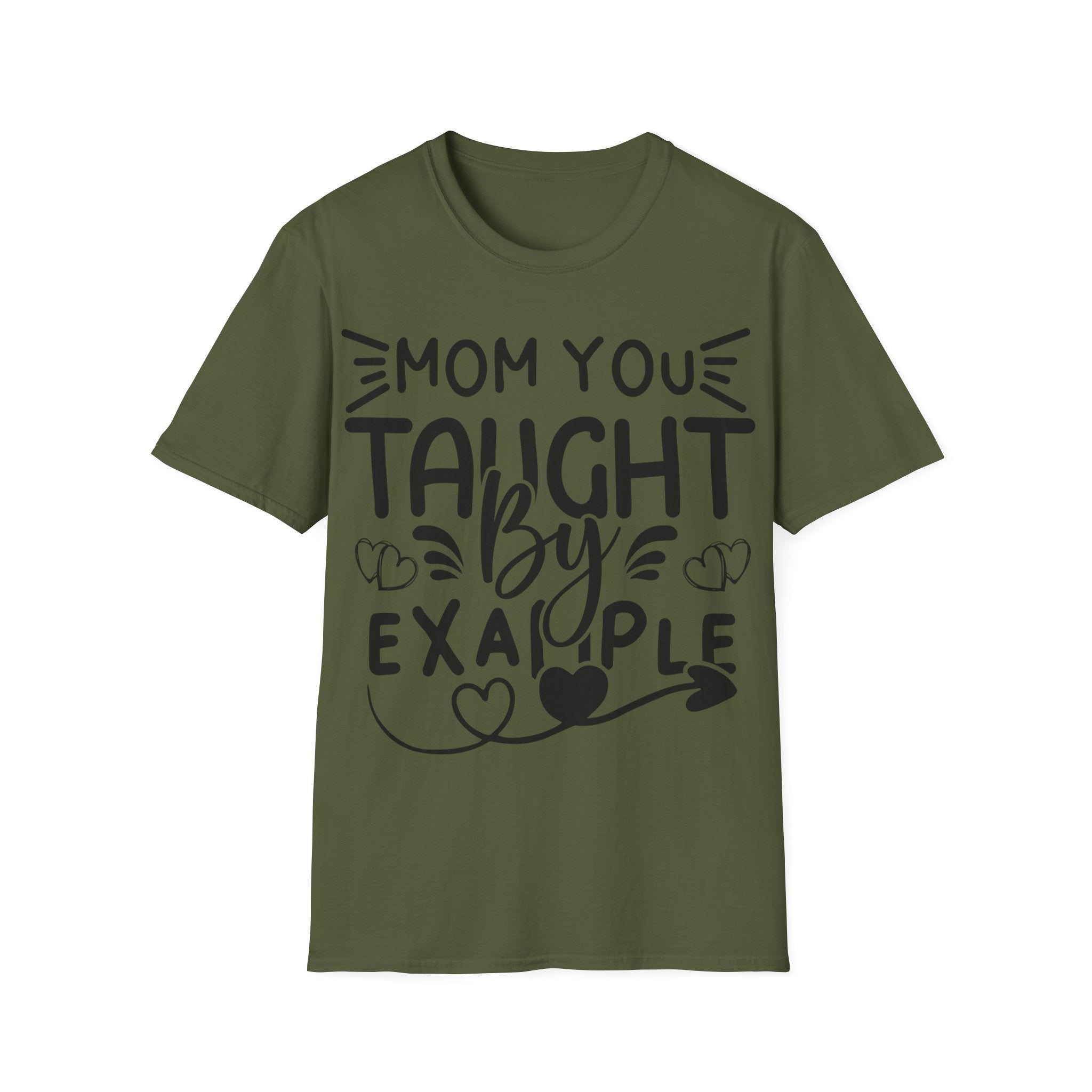 Mom You Taught By Example T-Shirt