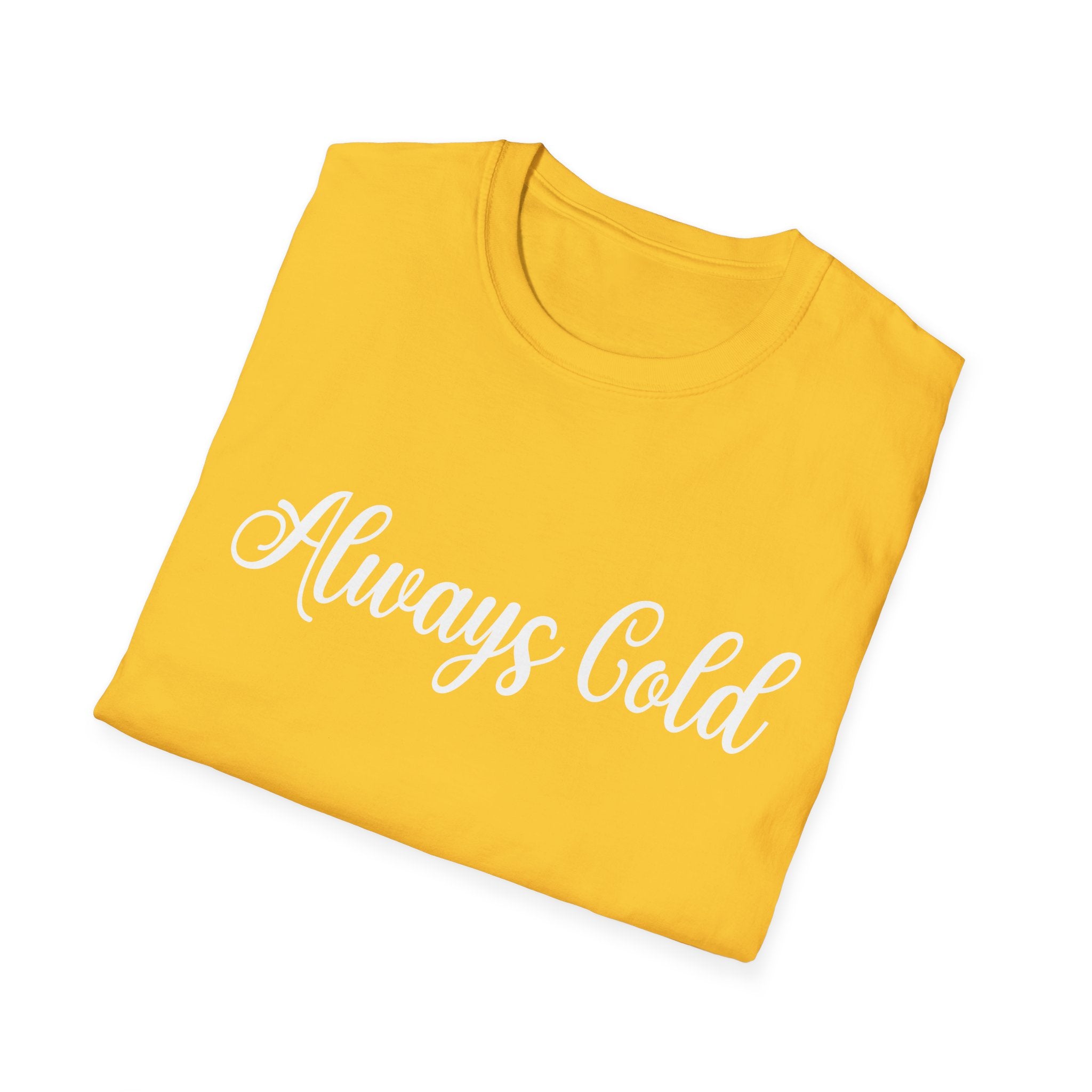 Always Cold Woman's T-Shirt