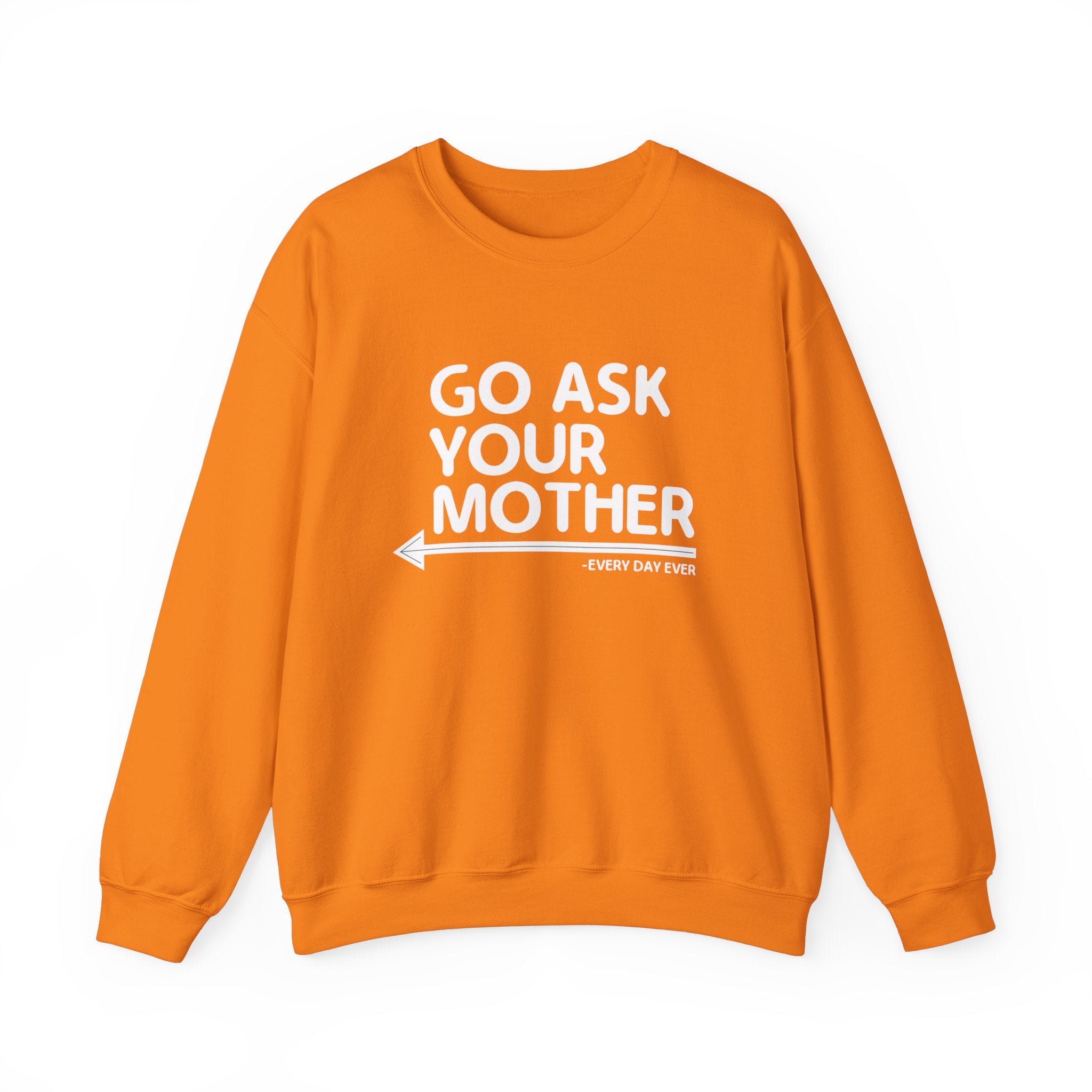 Go Ask Your Mother Men's Sweatshirt