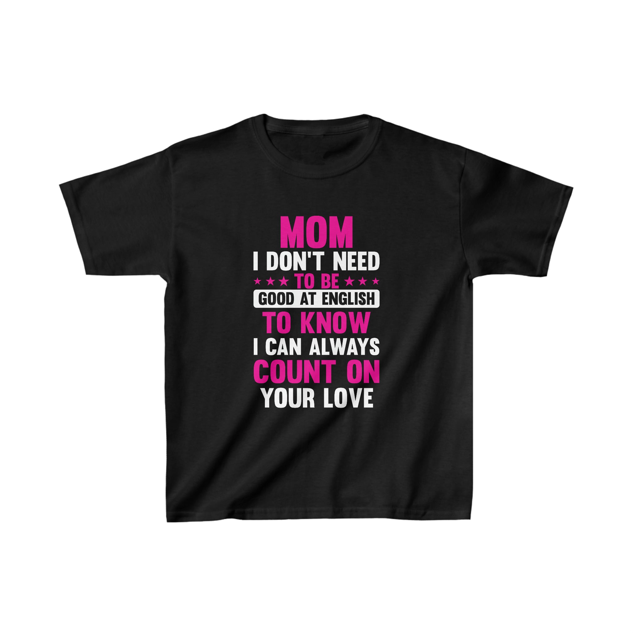 I Can Count On Your Love Kids T-Shirt