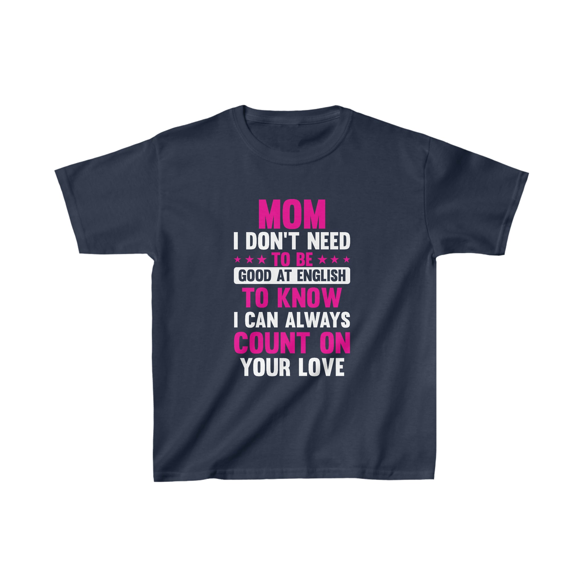I Can Count On Your Love Kids T-Shirt