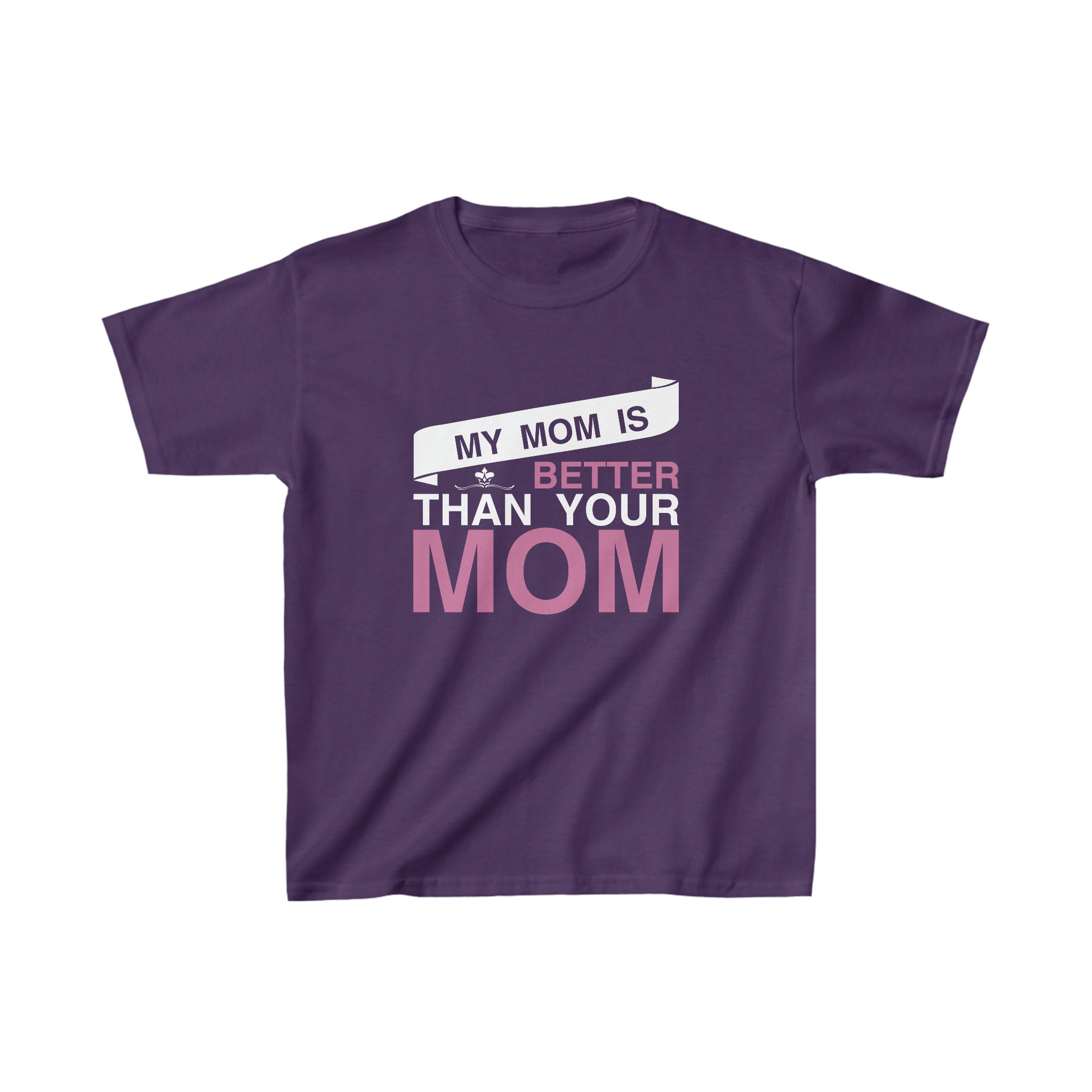 My Mom Is Better Than Your Mom Kids T-Shirt