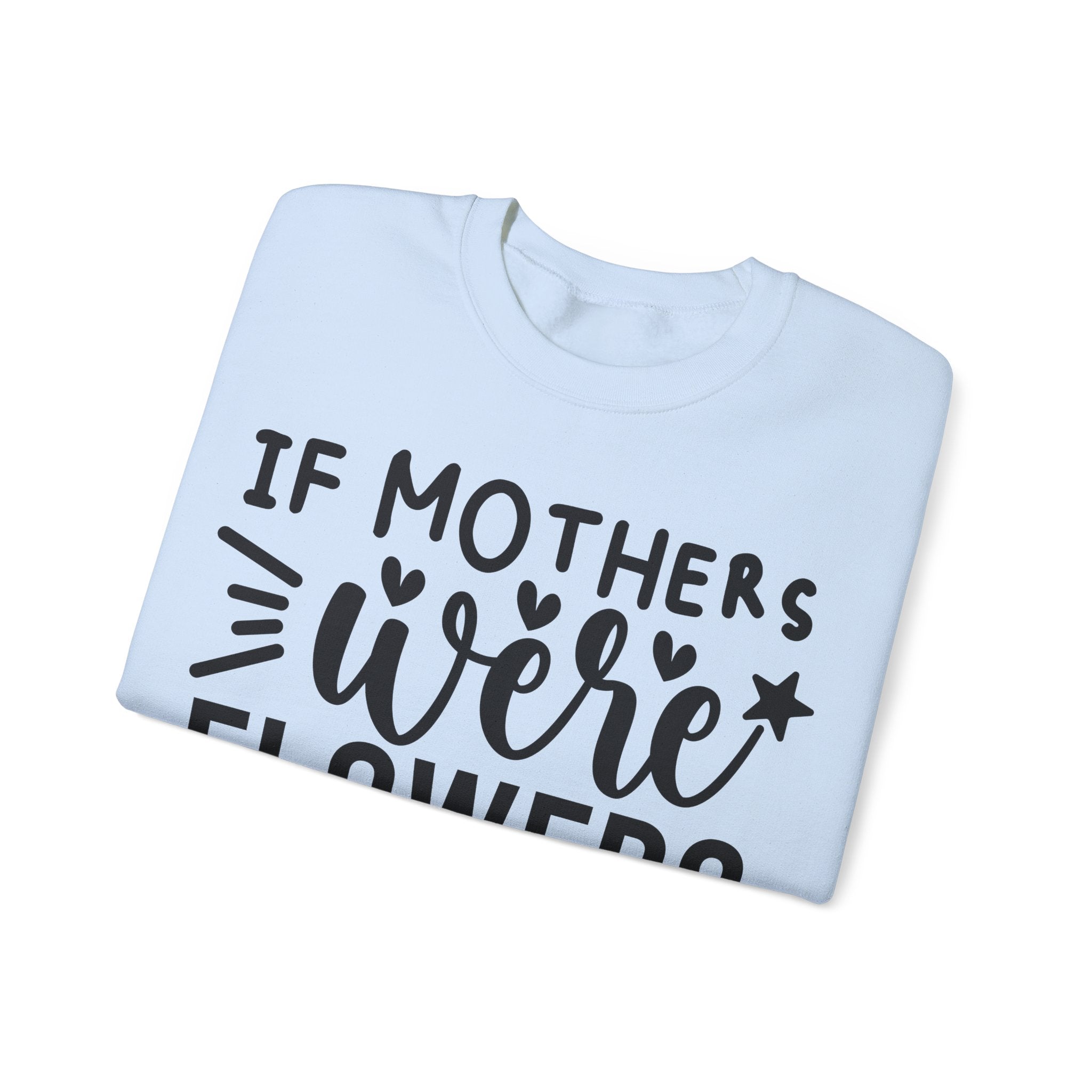If Mothers Were Flowers Jumper