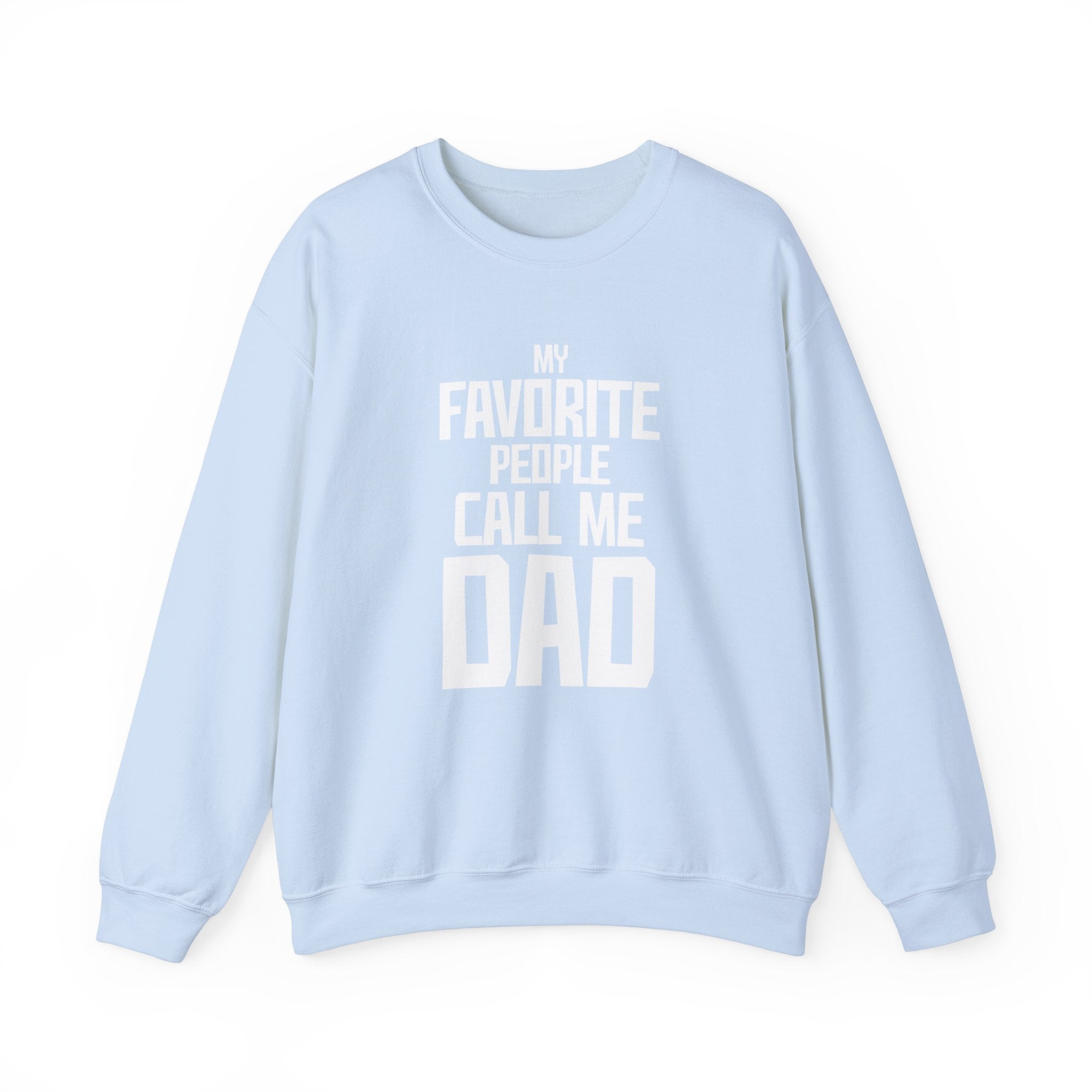 My Favourite People Call Me Dad Men's Sweatshirt