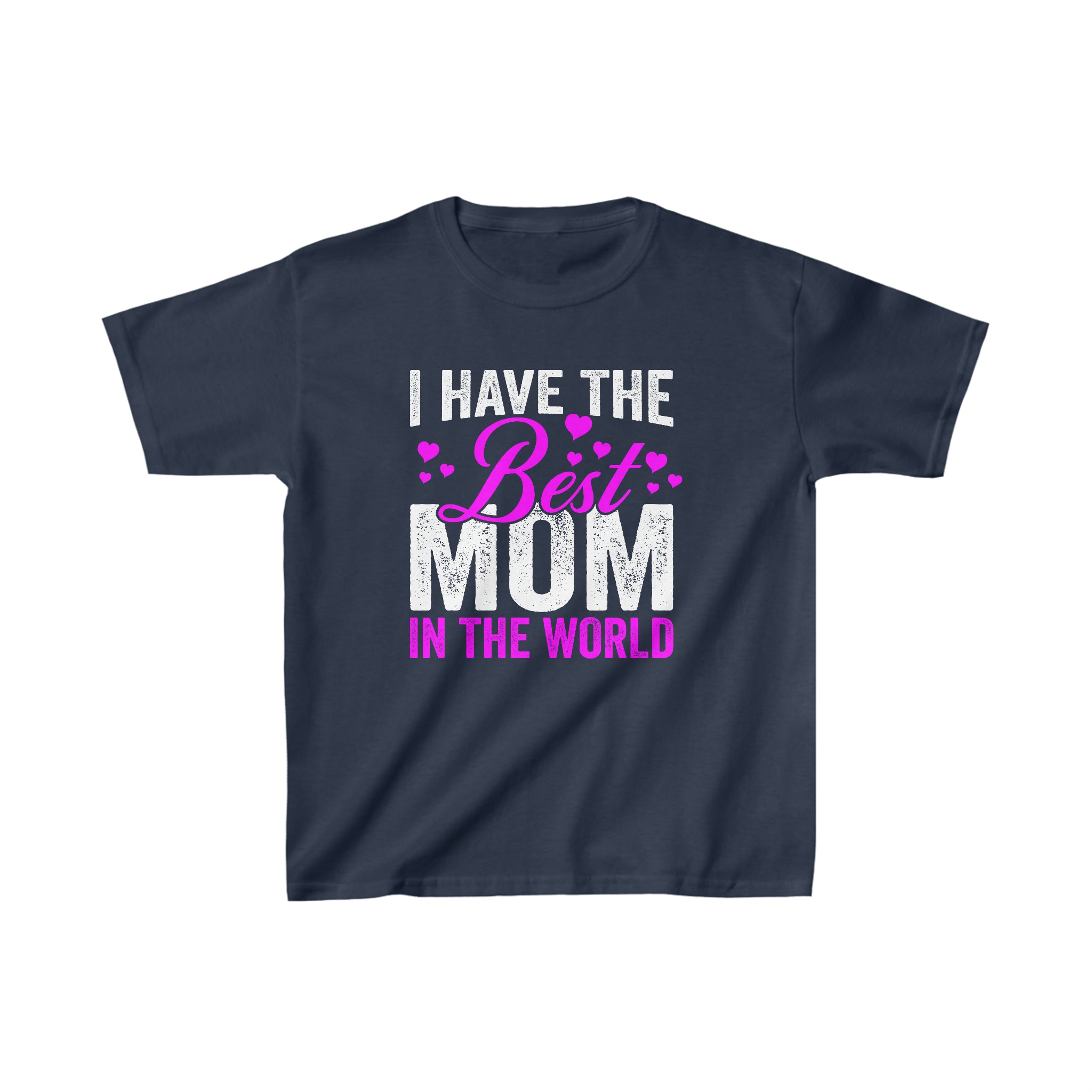 I Have The Best Mom In The World Kids T-Shirt