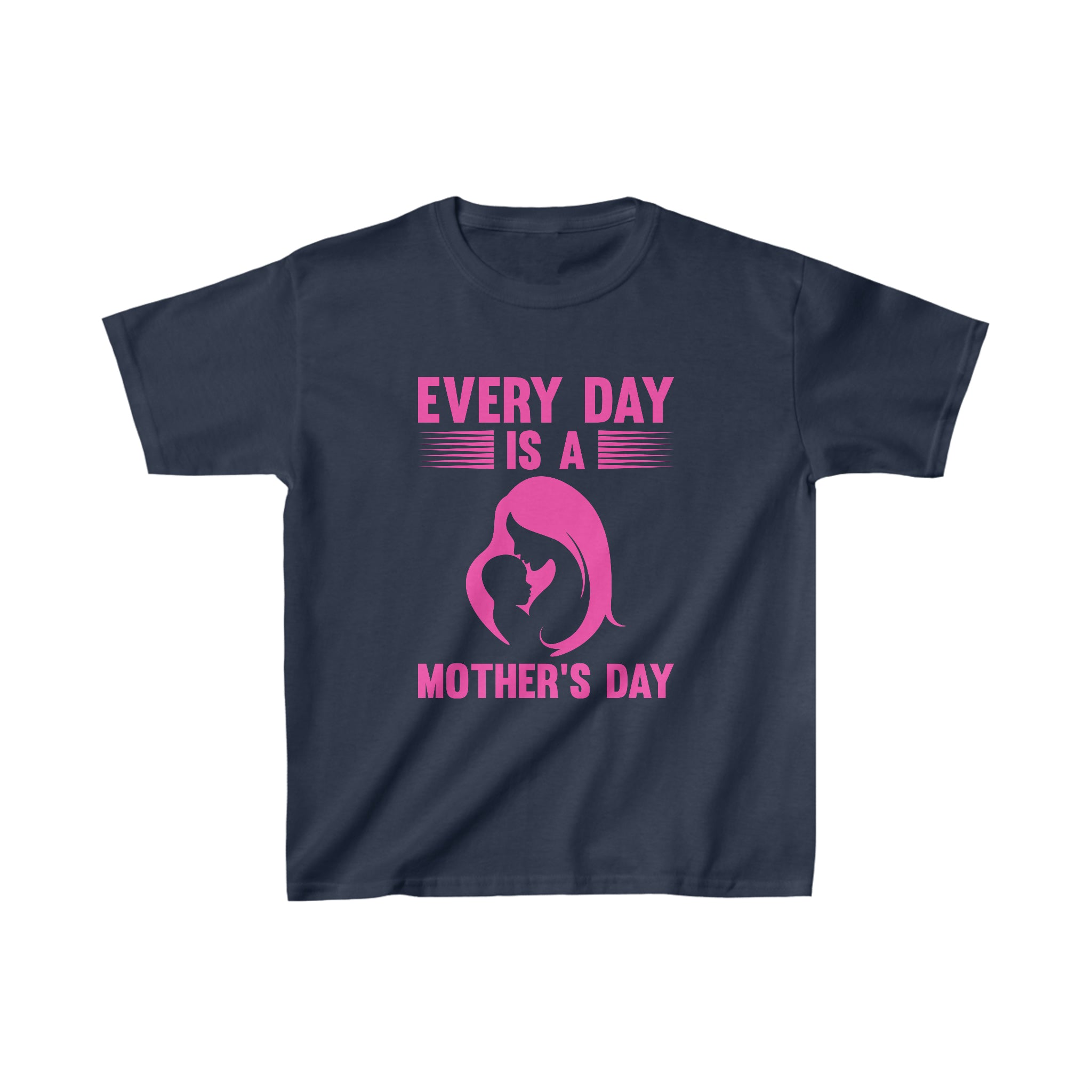 Every Day Is Mothers Day Kids T-Shirt
