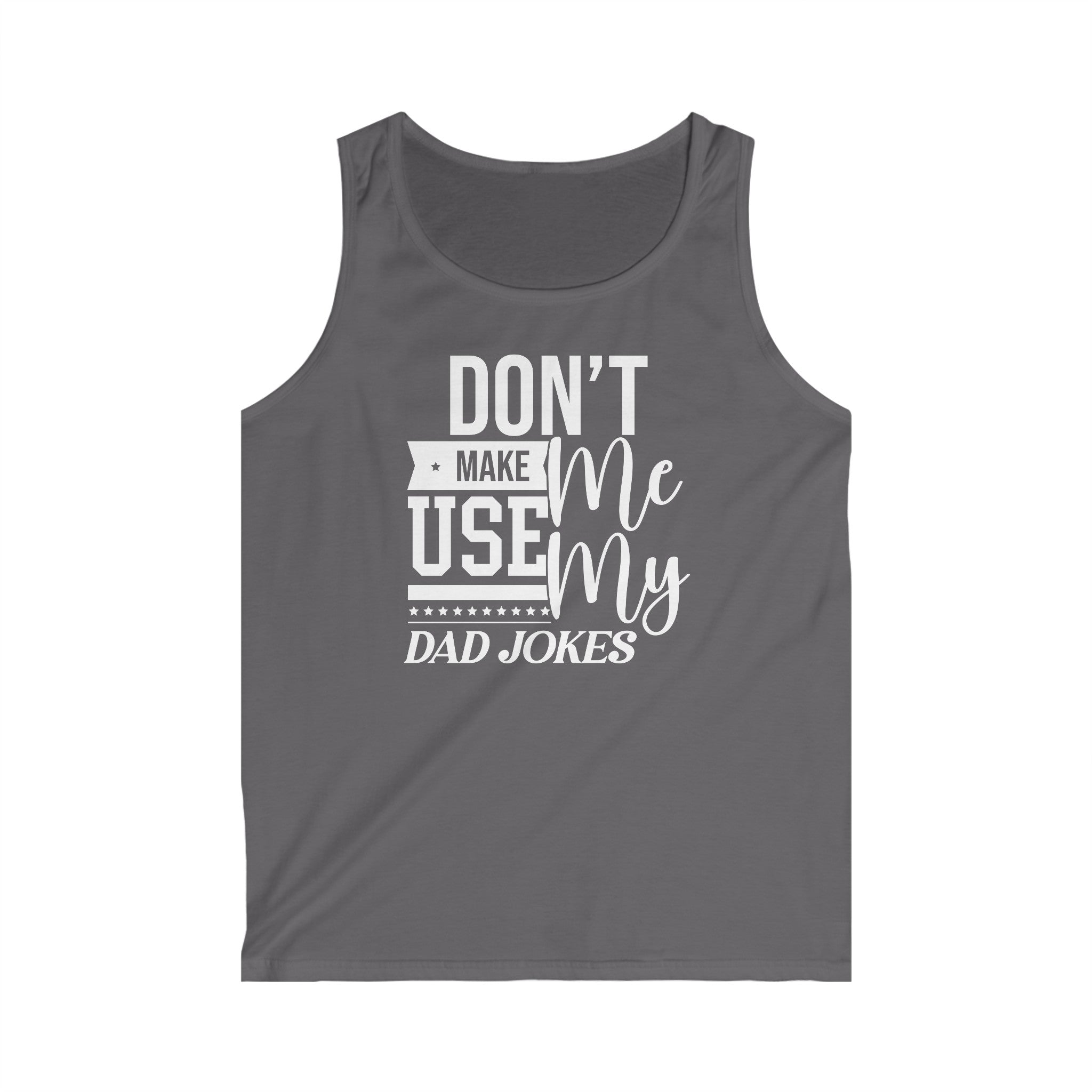 Don't Make Me Use My Dad Jokes Men's Tank Top