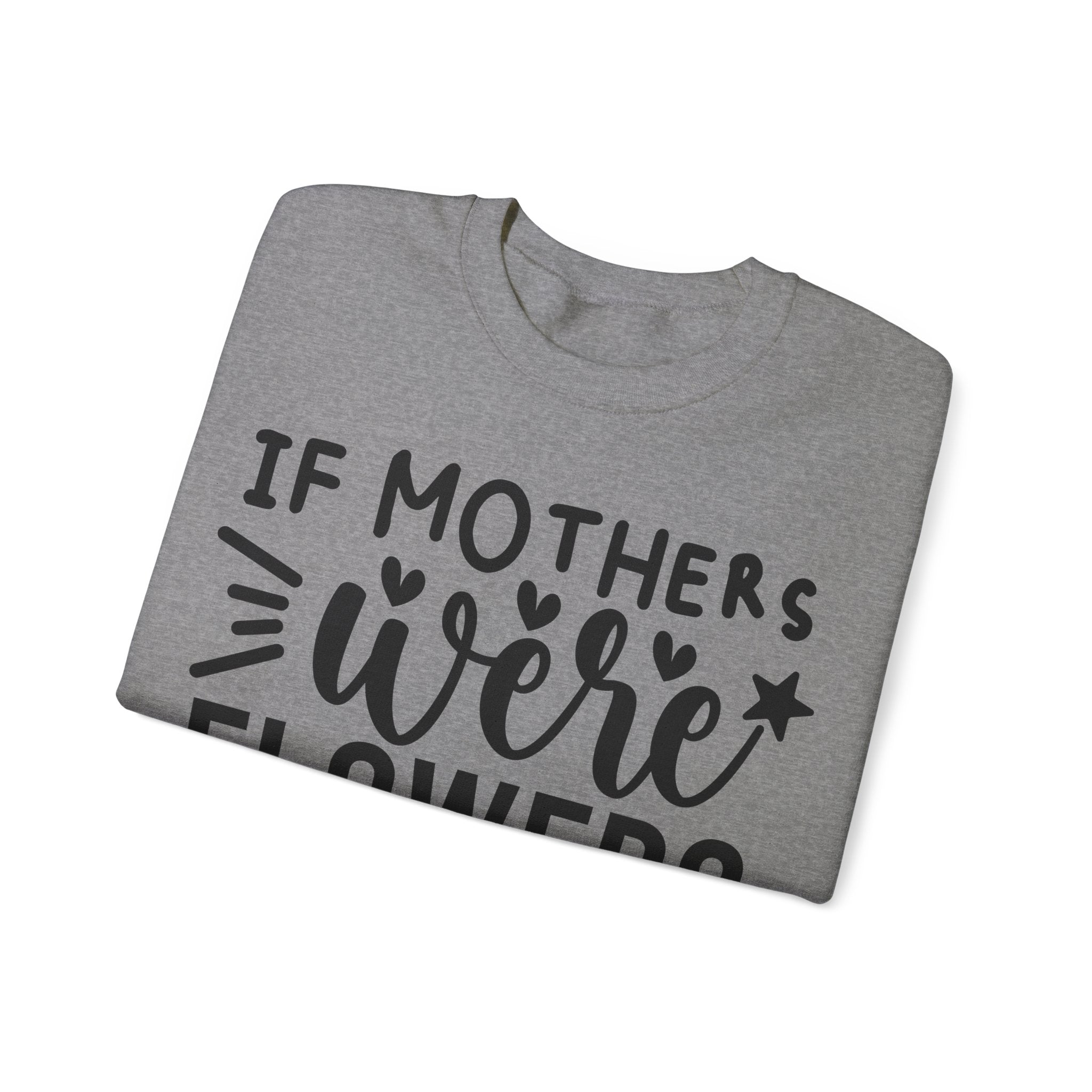 If Mothers Were Flowers Jumper