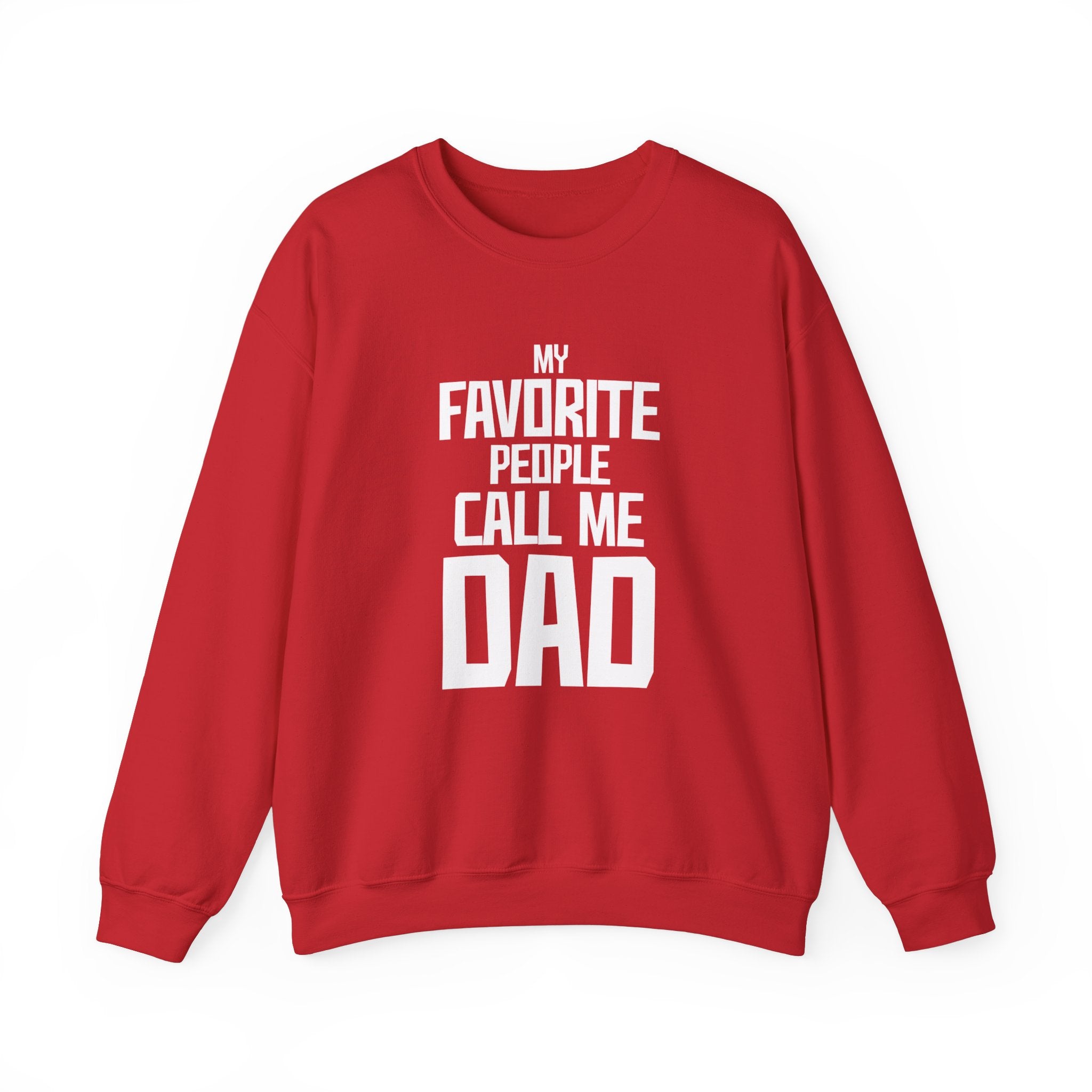 My Favourite People Call Me Dad Men's Sweatshirt