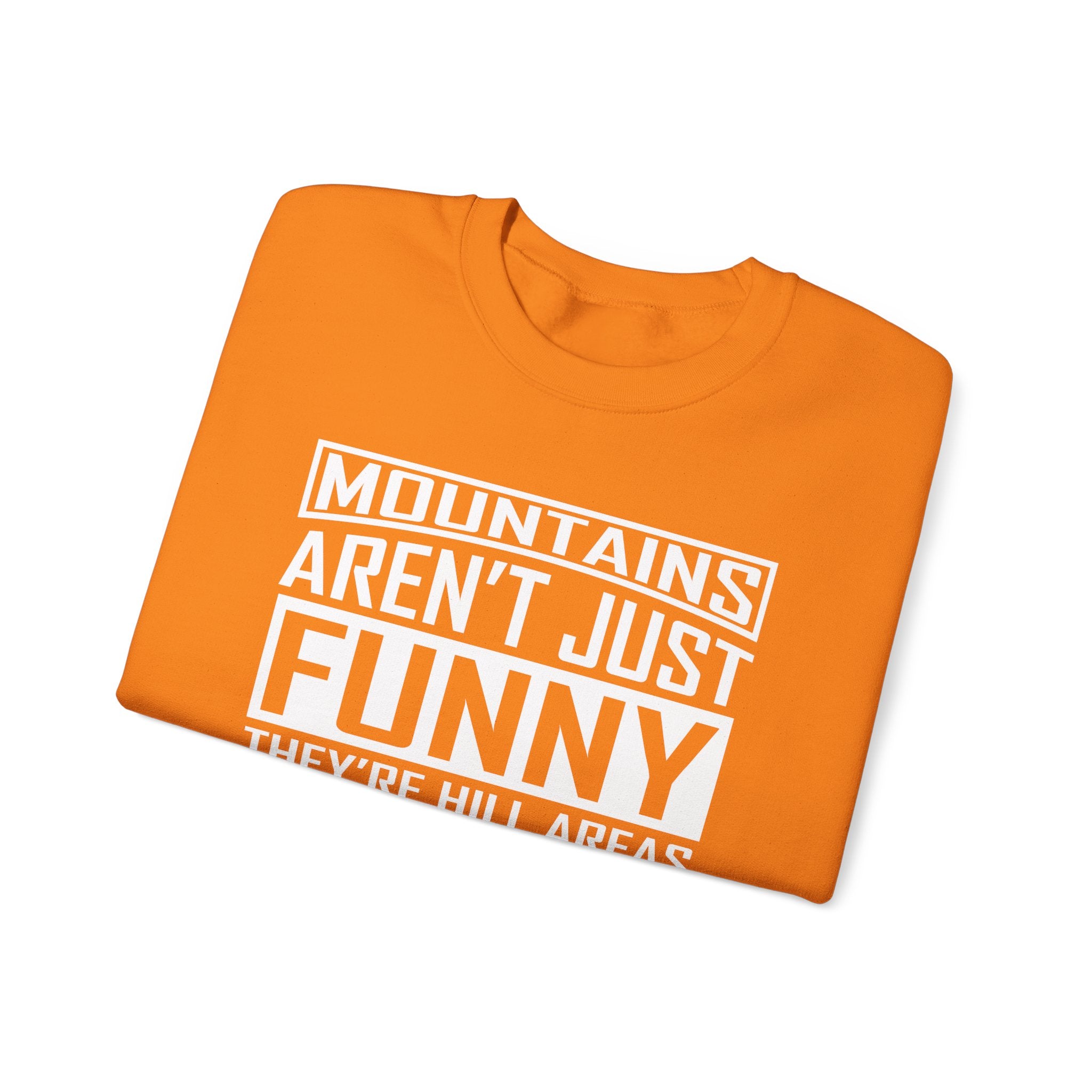 Mountains Aren't Just Funny Men's Sweatshirt